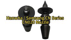 Samsung/Hanwha SM pick and place machine CN020 Nozzle J90551006A#smtnozzle  #nozzle  #nozzles