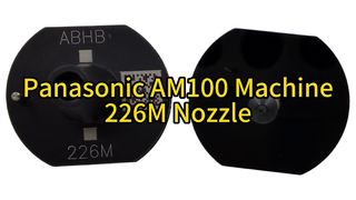 Panasonic AM100 Machine 226M Nozzle N610150902AE For SMT Pick And Place Machines #smt #nozzle