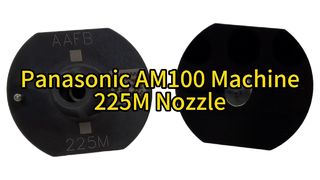 Panasonic AM100 Machine 225M Nozzle (N610150753AE) For SMT Pick And Place Machines #smt #nozzle