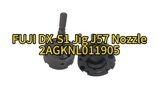FUJI DX-S1 Jig J57 Nozzle 2AGKNL011905 | Ultimate Precision for High-Speed SMT Placement #smt #fuji