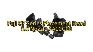 Maximize Throughput: Fuji OF Series Placement Head 5.0 Nozzle AA1CG00 (R26-050-280) #smt #fuji