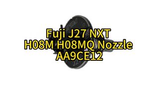 Fuji J27 NXT H08M H08MQ Nozzle AA9CE12 | Ultimate Precision for High-Speed SMT Placement #smt