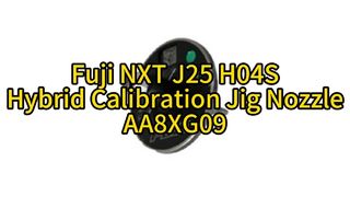 SMT Fuji NXT J25 H04S Hybrid Calibration Jig Nozzle AA8XG09 #smt #fuji #nozzle #smtmachine