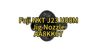 SMT Fuji NXT J23 H08M หัวฉีดจิ๊ก AA8KK07 | ความแม่นยำสูงสุดสำหรับการวางตำแหน่ง SMT ความเร็วสูง #smt