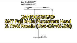 2AHENG000700 SMT Fuji RH01 Placement Head 3.75VG Nozzle (D36-037VG-260) #smt #nozzle #smtmachine