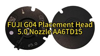 Maximize Throughput: FUJI G04 Head 5.0 with AA6TD15 Nozzle | SMT Pick and Place Upgrade #smt #fuji