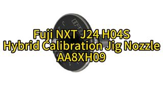 SMT Fuji NXT J24 H04S Hybrid Calibration Jig Nozzle AA8XH09 #smt #smtmachine #nozzle